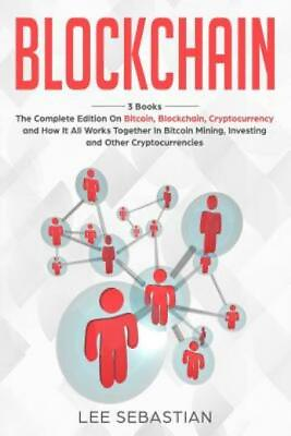 #ad Blockchain: 3 Books The Complete Edition On Bitcoin Blockchain Cryptocu... $17.25