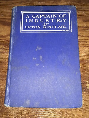 #ad A Captain Of Industry 1906 First Edition Upton Sinclair Hardback Antique Vintage $54.19