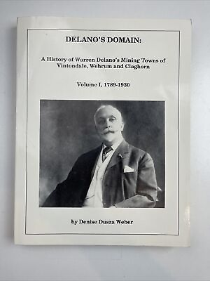 #ad SIGNED Delano’s Domain A History Of Warren Delano’s Mining Towns Of Vintondale.. $99.00