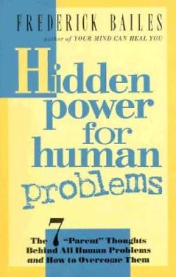 Hidden Power for Human Problems Paperback By Frederick W. Bailes GOOD $4.09