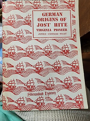 #ad Rare Out Of Print Geneaolgy German Origins Of Jost Hite Virginia Pioneer $500.00