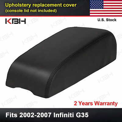 #ad Fits 2002 2007 Infiniti G35 Console Lid Armrest Leather Replacement Cover Black $19.99