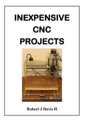 #ad Inexpensive Cnc Projects: Build Your Own Cnc Machine $13.84