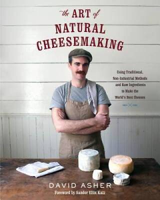 #ad The Art of Natural Cheesemaking: Using Traditional Non Industrial ACCEPTABLE $23.73