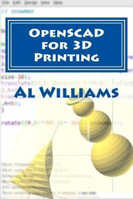 #ad OpenSCAD for 3D Printing Paperback By Williams Al GOOD $12.88