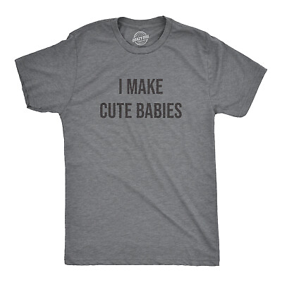 #ad Mens I Make Cute Babies Tshirt Funny Joke Dating Tee $6.80