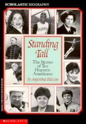 #ad Standing Tall: The Stories of Ten Hispanic Americans Scholastic Bio GOOD $3.97