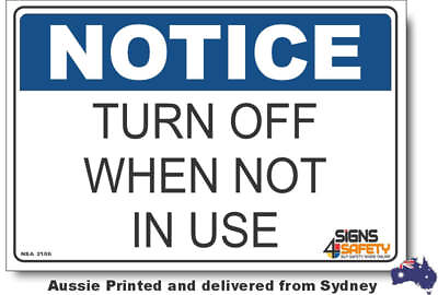 #ad Notice Turn Off When Not In Use Sign AU $415.99