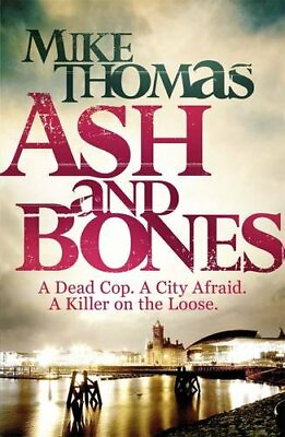 #ad Ash and Bones: A Dead Cop. A City Afraid. A Killer on the Loo... by Thomas Mike $6.61