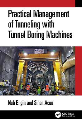 #ad Practical Management of Tunneling with Tunnel Boring Machines by Nuh Bilgin Hard $183.08