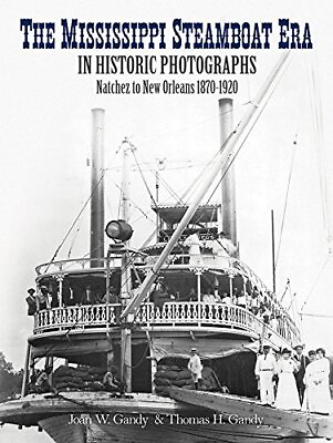 #ad The Mississippi Steamboat Era in Historic Photographs: Natchez to New Orlean... $5.24