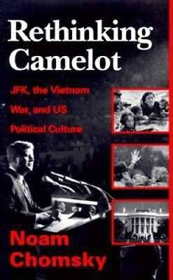 #ad Rethinking Camelot: JFK the Vietnam War and US Political Cultur ACCEPTABLE $5.06