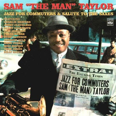 #ad Sam Taylor JAZZ FOR COMMUTERS amp; SALUTE TO THE SAXES $19.98