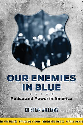 Our Enemies in Blue: Police and Power in America by paperback $12.60