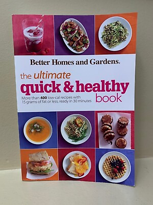#ad Better Homes and Gardens The Ultimate Quick amp; Healthy Book: More Than 400 Low Ca $5.99