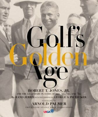 #ad Golf#x27;s Golden Age: Bobby Jones and the Legen Rand Jerris 0792238729 hardcover $4.77