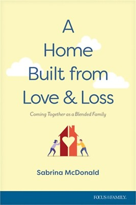 #ad A Home Built from Love and Loss: Coming Together as a Blended Family Paperback $16.19