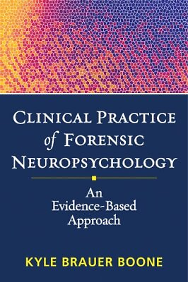 #ad CLINICAL PRACTICE OF FORENSIC NEUROPSYCHOLOGY: AN By Boone Phd Abpp Kyle Brauer $80.75