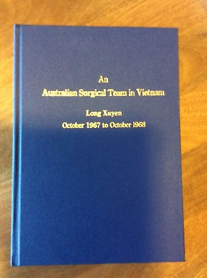 #ad An Australian Surgical Team in Vietnam 1967 to 1968 Tet Offensive RARE amp; SCARCE AU $200.00
