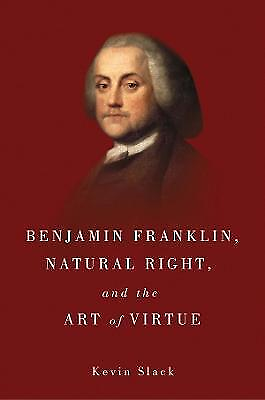 #ad Benjamin Franklin Natural Right and the Art of Virtue 9781580465632 GBP 79.11