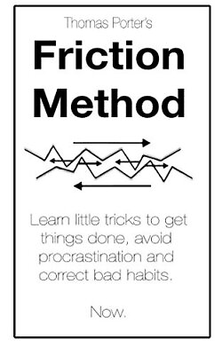 #ad THE FRICTION METHOD: LEARN LITTLE TRICKS TO GET THINGS By Thomas Porter **NEW** $16.95