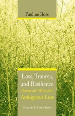 #ad Loss Trauma and Resilience: Therapeutic Work With Ambiguous Loss VERY GOOD $21.20