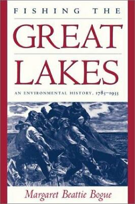 #ad Fishing the Great Lakes: An Environmental History 1783 1933 $6.29