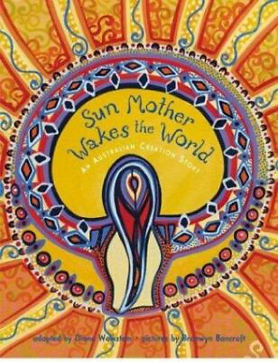 #ad Sun Mother Wakes the World: An Australian 0688139167 Diane Wolkstein library $5.75