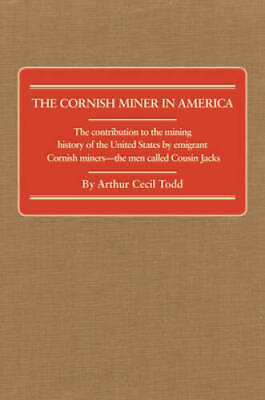 #ad The Cornish Miner in America: The contribution to the mining history of t GOOD $16.83