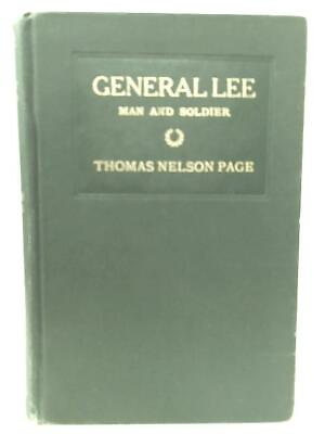 #ad Robert E. Lee Man and Soldier Thomas Nelson Page 1909 ID:80993 $22.20