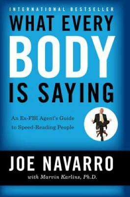 #ad What Every BODY is Saying: An Ex FBI Agentamp;#8217;s Guide to Speed Reading GOOD $5.49