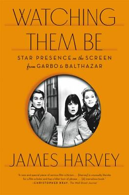 #ad Watching Them Be: Star Presence on the Screen from Garbo to Balthazar $8.00