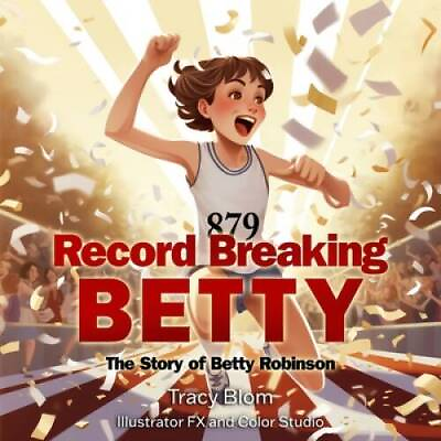 #ad Record Breaking Betty: The Story of Betty Robinson Paperback GOOD $11.88