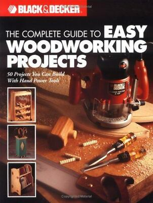 #ad The Complete Guide to Easy Woodworking Projects: 50 Projects You Can Build... $5.80