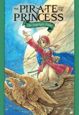 #ad Pirate and the Princess The: Timelight Ston paperback Mio Chizuru 1933164433 $4.19