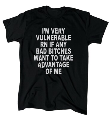 #ad Im Very Vulnerable RN T Shirt Men#x27;s Funny Humor Offensive Gift $12.95