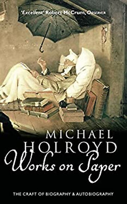 #ad Works on Paper : The Craft of Biography and Autobiography Michael $4.50