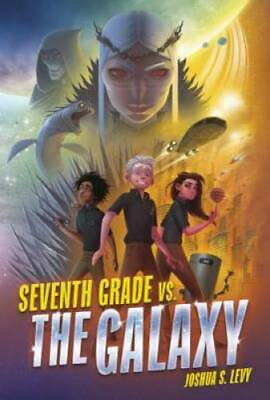 #ad Seventh Grade vs. the Galaxy Hardcover By Levy Joshua S. GOOD $4.65