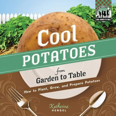 #ad Cool Potatoes from Garden to Table: How to Plant Grow and Prepare Potatoes:... $9.72