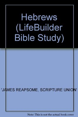 #ad Hebrews LifeBuilder Bible Study By SCRIPTURE UNION#x27; #x27;JAMES REA $8.04