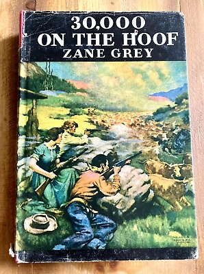#ad 30000 ON THE HOOF by ZANE GREY 1940 HARDCOVER w DUST JACKET GROSSET VERY GOOD $13.99