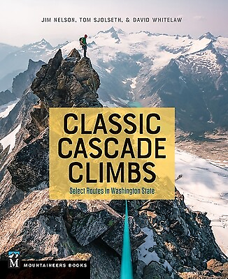 #ad Classic Cascade Climbs: Select Routes in Washington State Nelson Jim $34.95