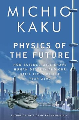 #ad Physics of the Future: How Science Will Shape Human ... by Kaku Michio Hardback $8.23