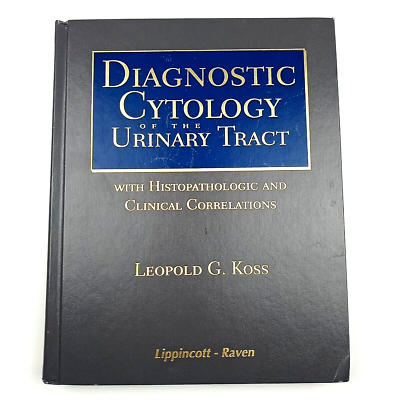 #ad DIAGNOSTIC CYTOLOGY OF THE URINARY TRACT: WITH By Leopold G. Koss Hardcover $39.99