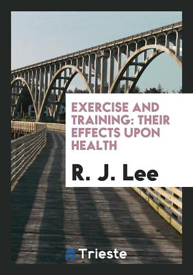 #ad Exercise and Training: Their Effects Upon Health $18.99