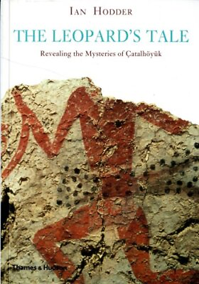 #ad Çatalhöyük: The Leopard#x27;s Tale: Revealing ... by Ian Hodder Paperback softback $22.84