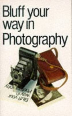 #ad Bluff Your Way in Photography Pb Bluffers Guides Paperback ACCEPTABLE $7.56