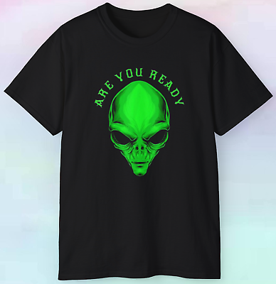 #ad Men#x27;s Women#x27;s Alien Are You Ready Shirt UFO Alien Extraterrestrial S 5XL Tee $14.25