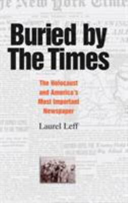 #ad Buried by the Times : The Holocaust and America#x27;s Most Important $16.42