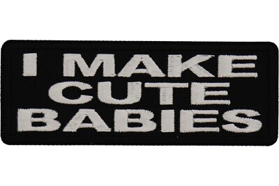 #ad I MAKE CUTE BABIES EMBROIDERED IRON ON 1 1 2 X 4 PATCH **FREE SHIPPING** $5.50